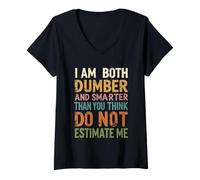 Womens I Am Both Dumber and Smarter Than You Think Dont Estimate Me V-Neck T-Shirt