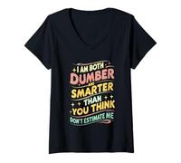 Womens I Am Both Dumber and Smarter Than You Think Dont Estimate Me V-Neck T-Shirt