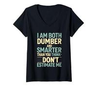 Womens I Am Both Dumber and Smarter Than You Think Dont Estimate Me V-Neck T-Shirt