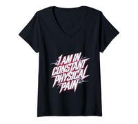 Womens I Am in Constant Physical Pain Adult Struggles Humor |- V-Neck T-Shirt