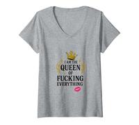 Womens I Am the Queen of Fucking Everything Funny Humour V-Neck T-Shirt