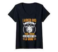 Women's I Asked God for A True Friend So He Sent Me A Goat V-Neck T-Shirt