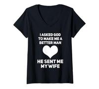 Women's I Asked God to Make Me A Better Man He Sent Me My Wife V-Neck T-Shirt
