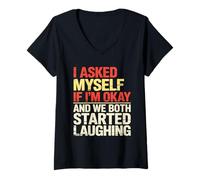 Womens I Asked Myself If I'm Okay and We Both Started Laughing Meme V-Neck T-Shirt