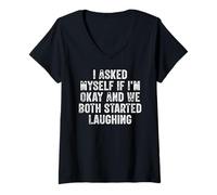 Womens I Asked Myself If I'm Okay and We Both Started Laughing V-Neck T-Shirt