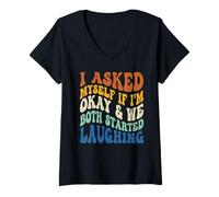 Womens I Asked Myself If I'm Okay and We Both Started Laughing V-Neck T-Shirt