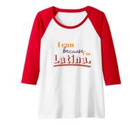 Womens I Can Because I am Latina Raglan Baseball Tee