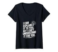 Women's I Can Explain It to You But Can't Understand It for You V-Neck T-Shirt