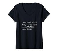 Womens I Can Keep Quiet But You Can Read The Subtitles on My Face V-Neck T-Shirt