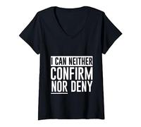 Womens I Can Neither Confirm Nor Deny V-Neck T-Shirt