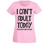 Womens I Can't Adult Today Don't Make Me Funny Slogan T-Shirt Pink UK 16-18 (XXL)