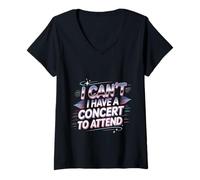 Womens I Can't I Have A Concert to Attend Music Fan Priority - V-Neck T-Shirt