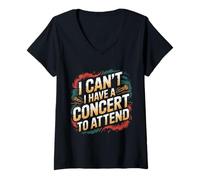 Womens I Can't I Have A Concert to Attend Music Fan Priority |- V-Neck T-Shirt