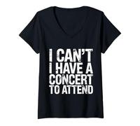 Womens I Can't I Have A Concert to Attend Music Fan Priority - V-Neck T-Shirt