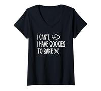 Womens I Can't I Have Cookies to Bake Quote V-Neck T-Shirt