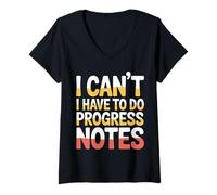 Womens I Can't I Have To Do Progress Notes Therapist Counselor |--- V-Neck T-Shirt
