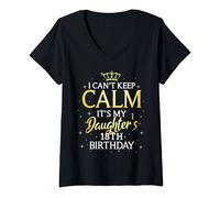 Womens I Cant Keep Calm Its My Daughter 18th Birthday Party V-Neck T-Shirt