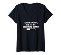 Womens I Cant Log Off Its My Personal Brand Social Media Quote V-Neck T-Shirt