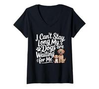 Womens I Can't Stay Long My Dogs are Waiting for Me Funny Dog Lover V-Neck T-Shirt