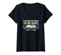 Women's I Closed My Book to Be Here Sarcastic Booktok Reading Club V-Neck T-Shirt