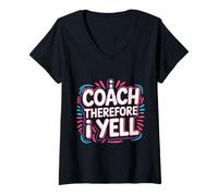Womens I Coach Therefore I Yell Sports Mentor Stress - V-Neck T-Shirt
