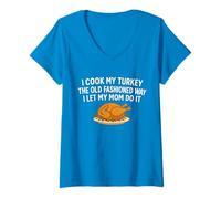 Womens I Cook My Turkey The Old Fashioned Way I Let My Mom Do It V-Neck T-Shirt
