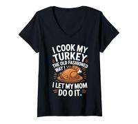 Womens I Cook My Turkey The Old Fashioned Way Mom Does It V-Neck T-Shirt