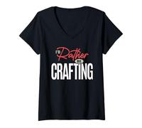 Women's I’d Rather Be Crafting Funny Creative Hobby Quote V-Neck T-Shirt