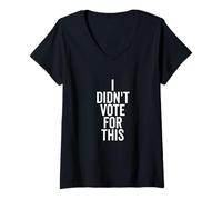 Womens I Didn't Vote For This Funny Political Statement V-Neck T-Shirt
