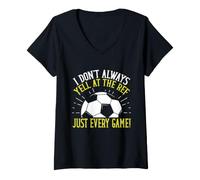 Women's I Don’t Always Yell at the Ref Just Every Game! Soccer Dad V-Neck T-Shirt