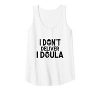Womens I Don’t Deliver I Doula for Birth Workers Tank Top