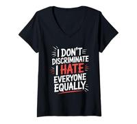 Women's I Don’t Discriminate I Hate Everyone Equally V-Neck T-Shirt
