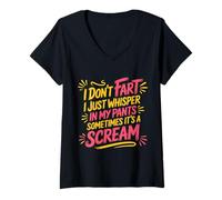 Womens I Don’t Fart My Pants Just Whisper Sometimes Scream |- V-Neck T-Shirt