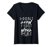 Women's I Don’t Know I Just Work Here Sarcastic Workplace Humor V-Neck T-Shirt
