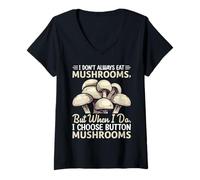 Women's I Don't Always Eat Mushrooms But When I Do I Choose Button M V-Neck T-Shirt