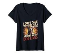 Womens I Don't Care Who Dies in A Movie As Long As The Dog Lives V-Neck T-Shirt