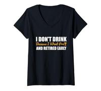 Womens I Don't Drink Because I Went Pro And Retired Early V-Neck T-Shirt