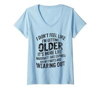 Womens I Don't Feel Like I'm Getting Older Funny Vintage Joke V-Neck T-Shirt