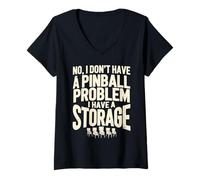 Women's I Dont Have a Pinball Problem I Have a Storage Problem V-Neck T-Shirt