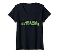 Women's I Don't Have LLM Psychosis Funny AI Theory Meme Sarcasm V-Neck T-Shirt