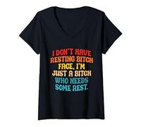 Womens I Don't Have Resting Bitch Face, I'm Just A Bitch Who Needs V-Neck T-Shirt