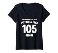 Women's I Don't Know How to Act My Age 105th Birthday Funny V-Neck T-Shirt