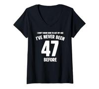 Women's I Don't Know How to Act My Age 47th Birthday Funny V-Neck T-Shirt
