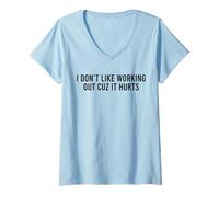 Womens I Don't Like Working Out Cuz It Hurts Funny Gym V-Neck T-Shirt
