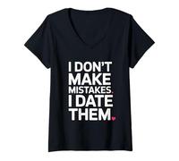Women's I Don't Make Mistakes I Date Them Funny Dating Humor Single V-Neck T-Shirt