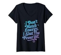 Women's I Don't Match Energy I Switch Off V-Neck T-Shirt