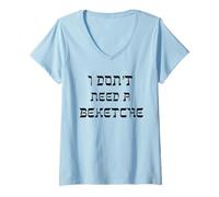 Women's I Don't Need a Beketche Bekitcha Purim Jewish Hasidic Simcha V-Neck T-Shirt