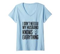 Women's I Don't Need AI My Husband Knows Everything Humor V-Neck T-Shirt