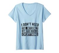 Womens I Don't Need The Internet My Son Knows Everything Funny V-Neck T-Shirt