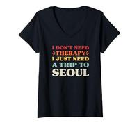 Women's I Don't Need Therapy I Just Need A Trip to Seoul South Korea V-Neck T-Shirt